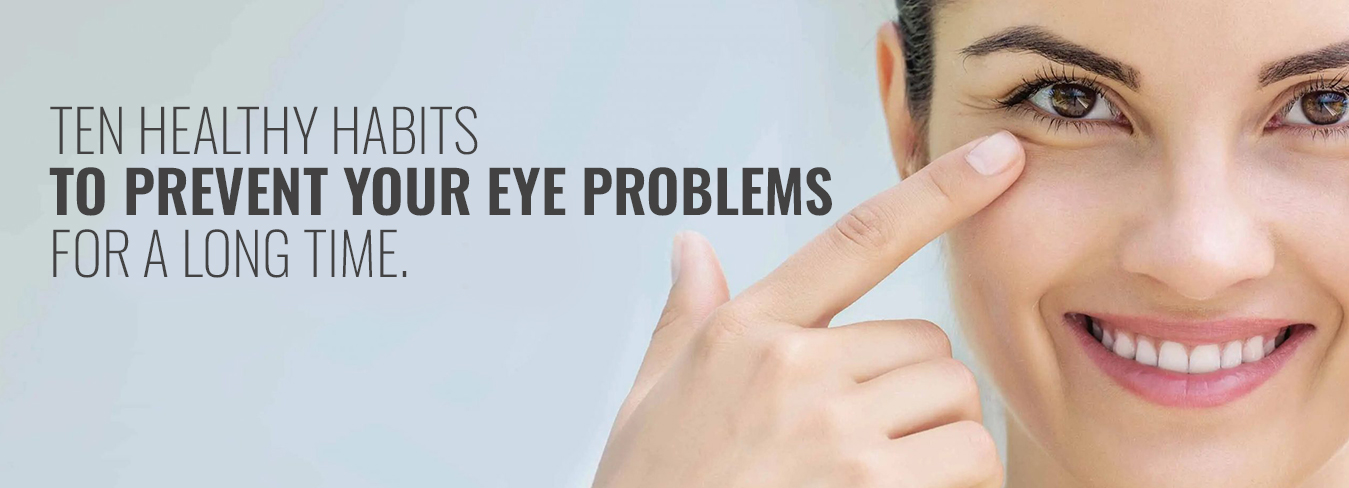healthy eye habits to prevent eye problemsHealthy Eye habits